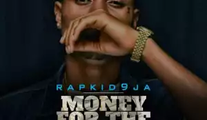 Rapkid9ja - Money For The Boiz (Prod. DaveBeatz)